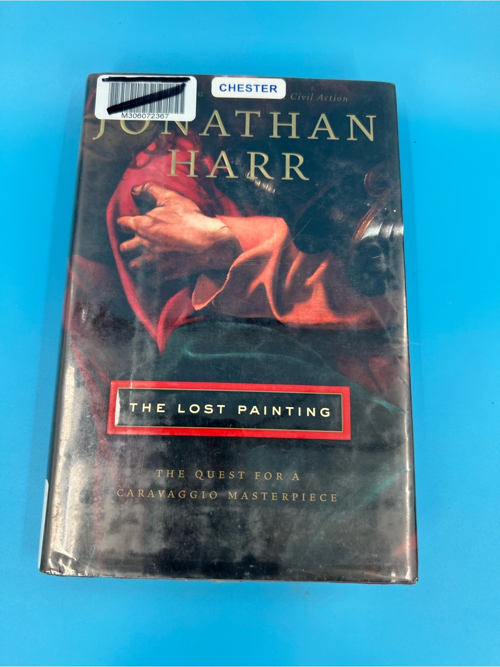 The Lost Painting Jonathan Harr Hardcover Book Caravaggio Masterpiece Art